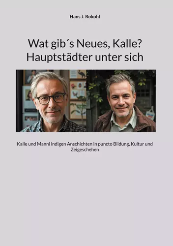 Wat gib´s Neues, Kalle? Hauptstädter unter sich