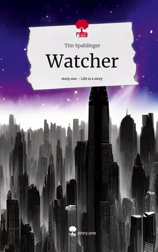 Watcher. Life is a Story - story.one