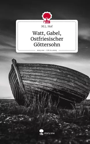 Watt, Gabel, Ostfriesischer Göttersohn. Life is a Story - story.one