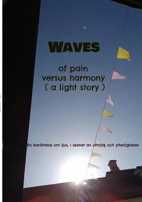 Waves of pain versus harmony ( a light story)