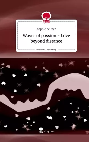 Waves of passion - Love beyond distance. Life is a Story - story.one
