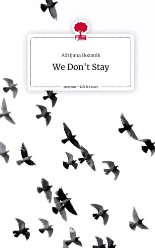 We Don't Stay. Life is a Story - story.one