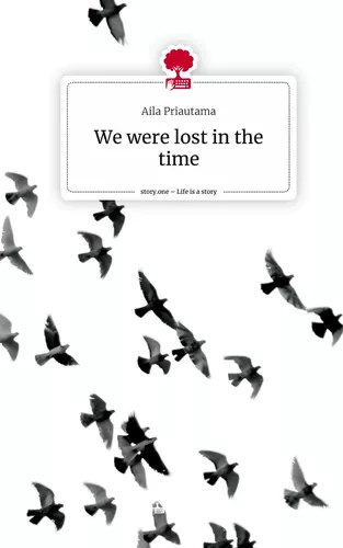 We were lost in the time. Life is a Story - story.one