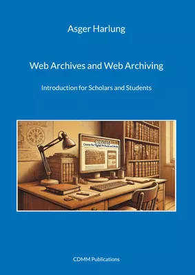 Web Archives and Web Archiving