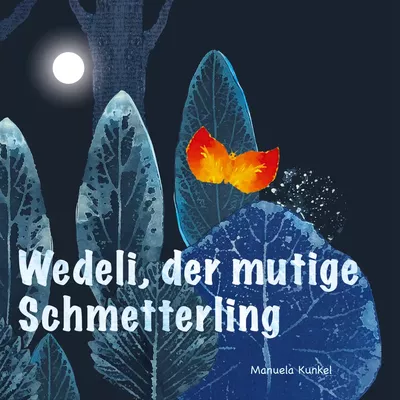 Wedeli, der mutige Schmetterling