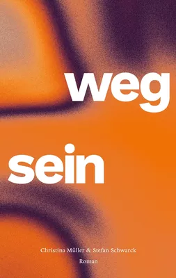 weg sein