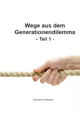 Wege aus dem Generationendilemma - Teil 1