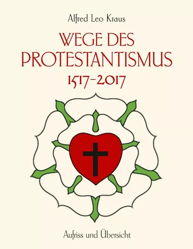 Wege des Protestantismus 1517-2017