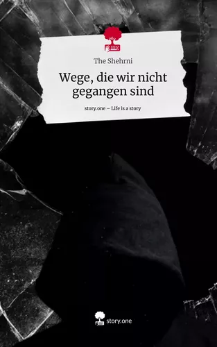 Wege, die wir nicht gegangen sind. Life is a Story - story.one