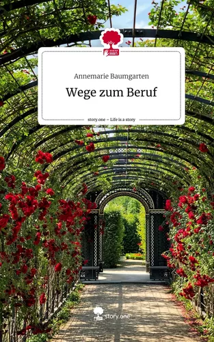 Wege zum Beruf. Life is a Story - story.one