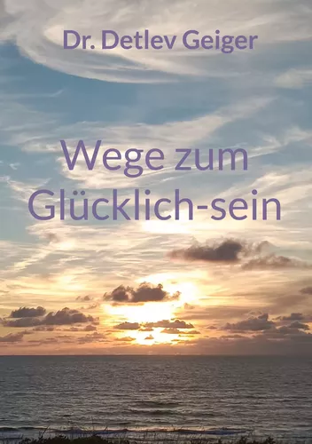 Wege zum Glücklich-sein