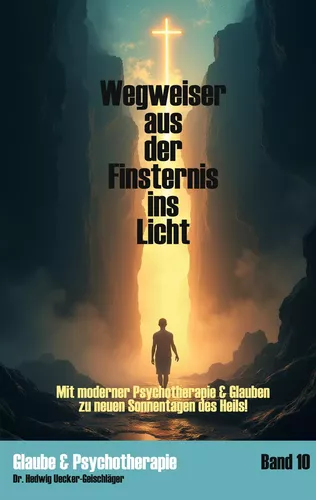 Wegweiser aus der Finsternis ins Licht