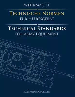 Wehrmacht: Technische Normen für Heeresgerät / Technical Standards