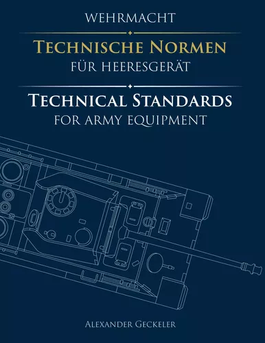 Wehrmacht: Technische Normen für Heeresgerät / Technical Standards for Army Equipment