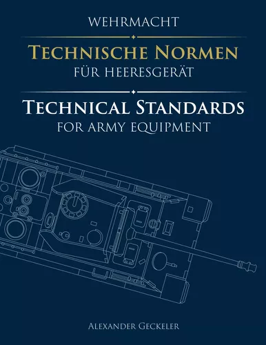 Wehrmacht: Technische Normen für Heeresgerät / Technical Standards for Army Equipment
