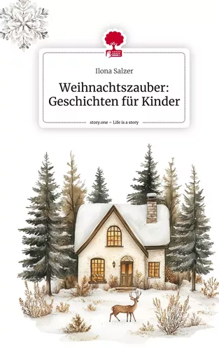 Weihnachtszauber: Geschichten für Kinder. Life is a Story - story.one