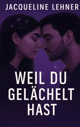 Weil du gelächelt hast