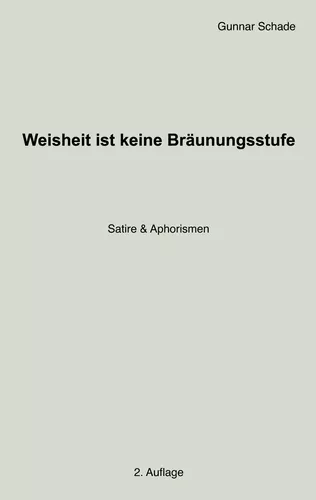 Weisheit ist keine Bräunungsstufe