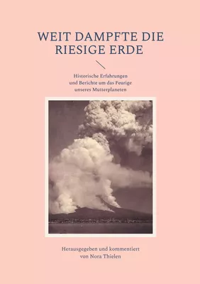 Weit dampfte die riesige Erde