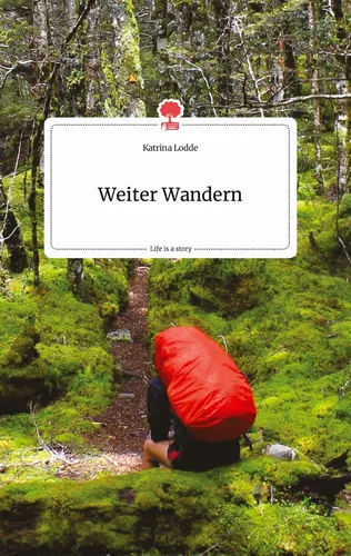 Weiter Wandern. Life is a Story - story.one