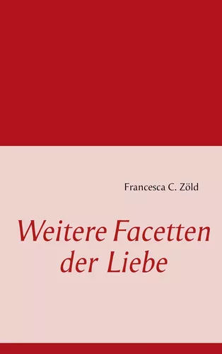 Weitere Facetten der Liebe