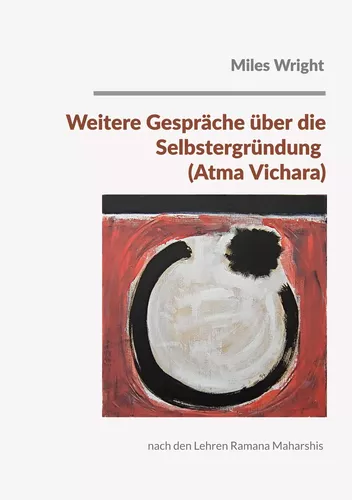 Weitere Gespräche über die Selbstergründung (Atma Vichara)