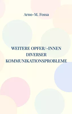Weitere Opfer/-innen diverser Kommunikationsprobleme