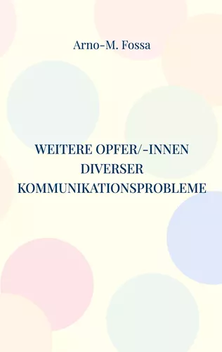 Weitere Opfer/-innen diverser Kommunikationsprobleme