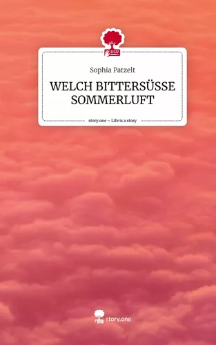 WELCH BITTERSÜSSE SOMMERLUFT. Life is a Story - story.one