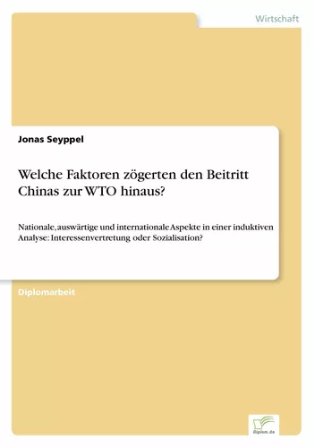 Welche Faktoren zögerten den Beitritt Chinas zur WTO hinaus?