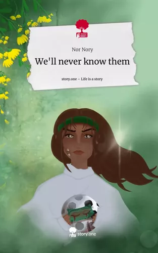 We'll never know them. Life is a Story - story.one