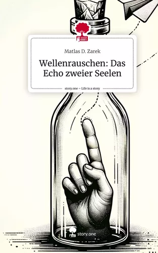 Wellenrauschen: Das Echo zweier Seelen. Life is a Story - story.one