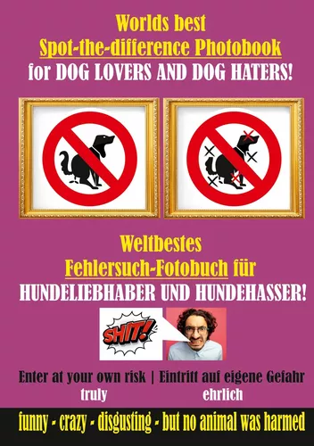 Weltbestes Hundekacke Fehlersuch-Fotobuch für Hundeliebhaber und Hundehasser!