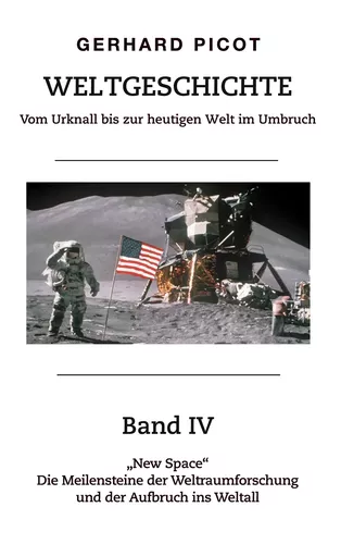 Weltgeschichte - Vom Urknall bis zur heutigen Welt im Umbruch - Band IV