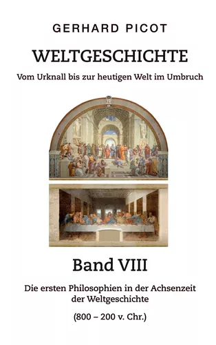 Weltgeschichte - Vom Urknall bis zur heutigen Welt im Umbruch - Band VIII