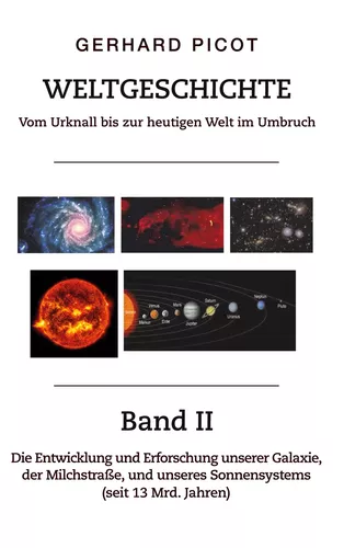 Weltgeschichte - Vom Urknall bis zur heutigen Welt im Umbruch
