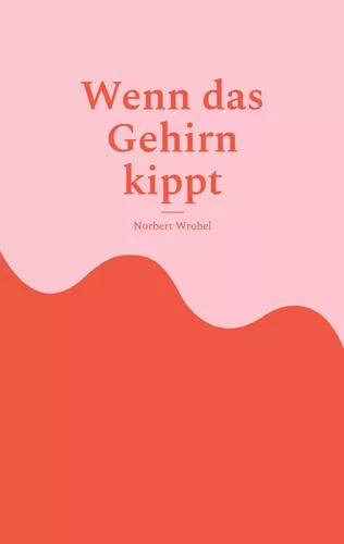 Wenn das Gehirn kippt