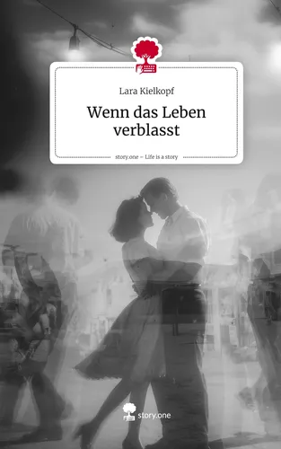 Wenn das Leben verblasst. Life is a Story - story.one