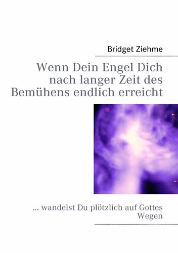 Wenn Dein Engel Dich nach langer Zeit des Bemühens endlich erreicht