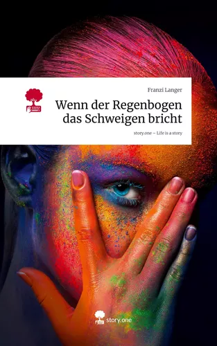 Wenn der Regenbogen das Schweigen bricht. Life is a Story - story.one