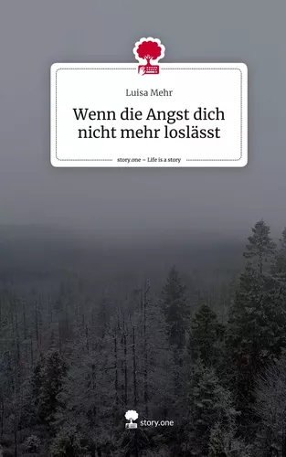Wenn die Angst dich nicht mehr loslässt. Life is a Story - story.one