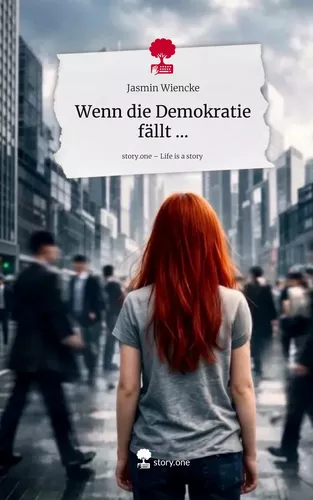 Wenn die Demokratie fällt .... Life is a Story - story.one