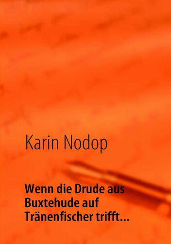 Wenn die Drude aus Buxtehude auf Tränenfischer trifft...
