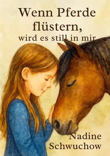 Wenn die Pferde flüstern, wird es still in mir