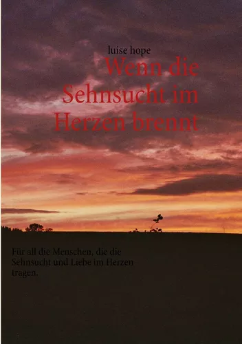 Wenn die Sehnsucht im Herzen brennt