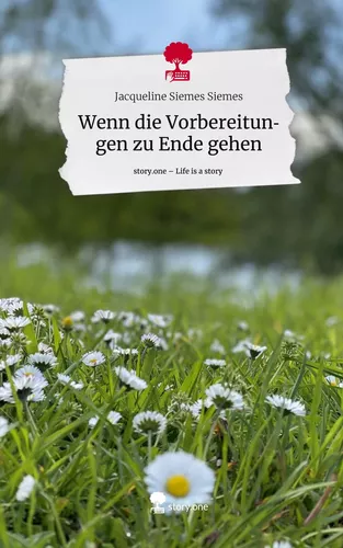 Wenn die Vorbereitungen zu Ende gehen. Life is a Story - story.one