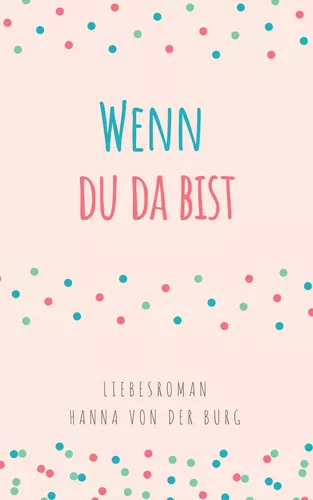 Wenn du da bist