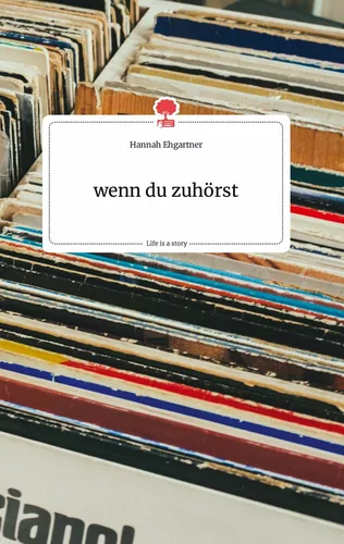 wenn du zuhörst. Life is a Story - story.one