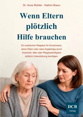 Wenn Eltern plötzlich Hilfe brauchen