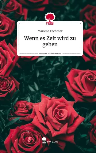 Wenn es Zeit wird zu gehen. Life is a Story - story.one